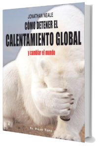 Cómo detener el calentamiento global y cambiar el mundo