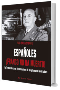 Españoles ¡Franco no ha muerto!